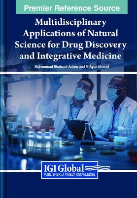 Multidisciplinary Applications of Natural Science for Drug Discovery and Integrative Medicine - 