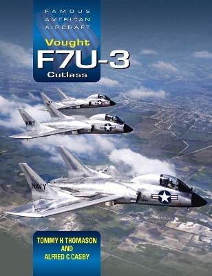 Vought F7U-3 Cutlass - Tommy H. Thomason, Alfred C. Casby