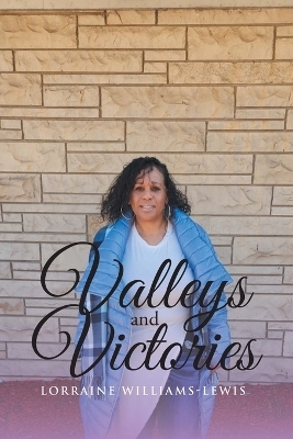 Valleys and Victories - Lorraine Williams-Lewis