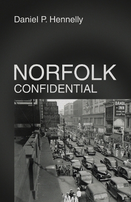 Norfolk Confidential - Daniel P Hennelly