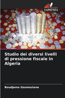 Studio dei diversi livelli di pressione fiscale in Algeria - Boudjema Goumeziane