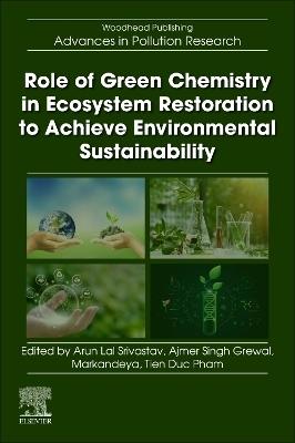 Role of Green Chemistry in Ecosystem Restoration to Achieve Environmental Sustainability - 