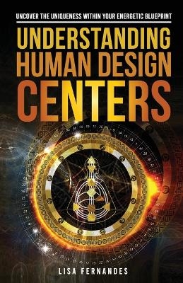 Understanding Human Design Centers - Lisa Fernandes