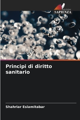 Principi di diritto sanitario - Shahriar Eslamitabar