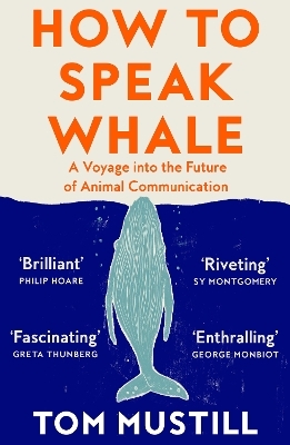 How to Speak Whale - Tom Mustill