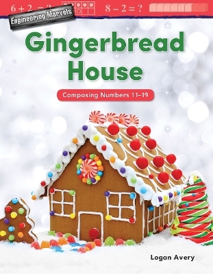 Engineering Marvels: Gingerbread House - Logan Avery