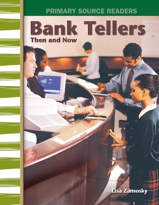 Bank Tellers Then and Now - Lisa Zamosky