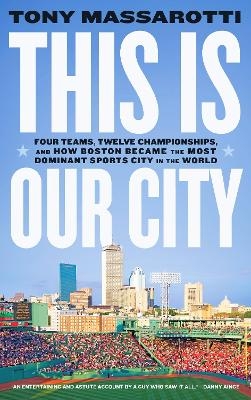 This Is Our City - Tony Massarotti