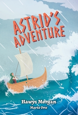 Astrid's Adventure - Hawys Morgan