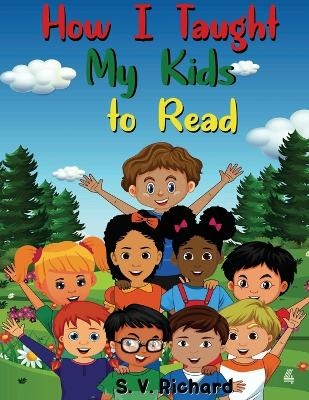 How I Taught My Kids to Read 4 - S V Richard