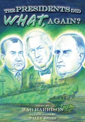 The Presidents Did What, Again? - Wag Harrison, Wally Jones