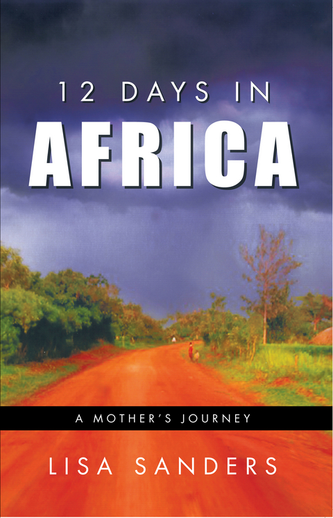 12 Days in Africa - Lisa Sanders