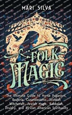 Folk Magic - Mari Silva