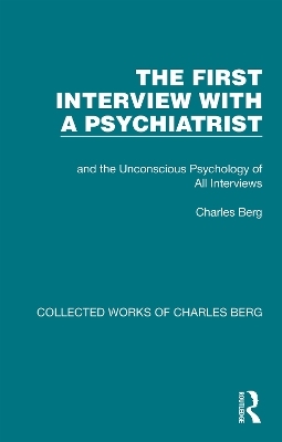 The First Interview with a Psychiatrist - Charles Berg