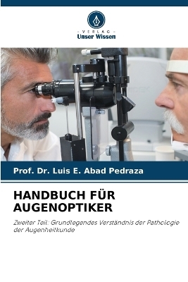 Handbuch Für Augenoptiker - Dr Prof Luis E Abad Pedraza