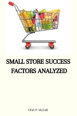 Small store success factors analyzed - Chet P McCall