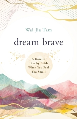 Dream Brave - Wai Jia Tam