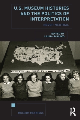 U.S. Museum Histories and the Politics of Interpretation - 