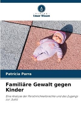 Familiäre Gewalt gegen Kinder - Patrícia Parra