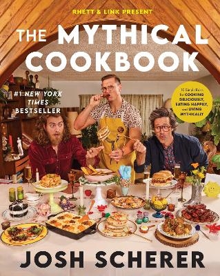 Rhett & Link Present: The Mythical Cookbook - Josh Scherer