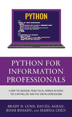 Python for Information Professionals - Brady Lund, Daniel Agbaji, Kossi Dodzi Bissadu, Haihua Chen