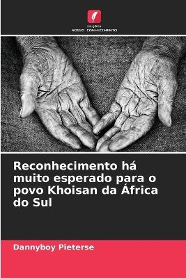 Reconhecimento há muito esperado para o povo Khoisan da África do Sul - Dannyboy Pieterse