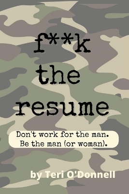 F*CK the Resume - Teri O'Donnell