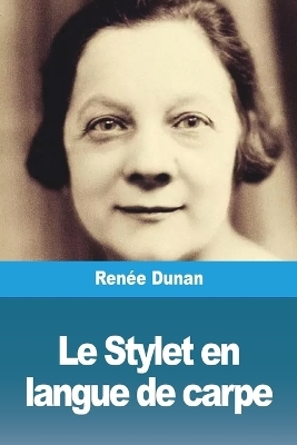 Le Stylet en langue de carpe - RenÃ©e Dunan