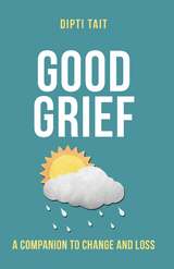 Good Grief -  Dipti Tait