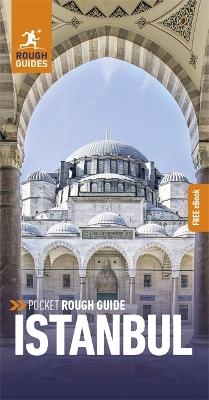 Pocket Rough Guide Istanbul: Travel Guide with eBook - Rough Guides