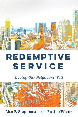 Redemptive Service - Lisa P. Stephenson, Ruthie Wienk