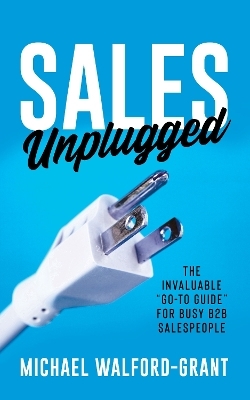 Sales Unplugged - Michael Walford-Grant