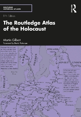 The Routledge Atlas of the Holocaust - Martin Gilbert