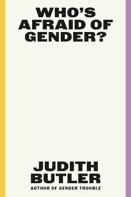 Who's Afraid of Gender? - Judith Butler