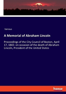 A Memorial of Abraham Lincoln -  Various