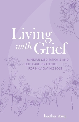 Living with Grief - Heather Stang