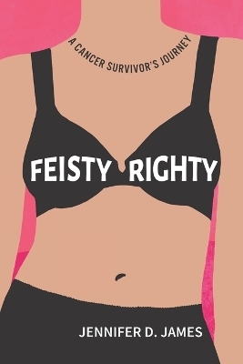 Feisty Righty - Jennifer D James