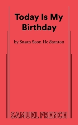 Today Is My Birthday - Susan Soon He Stanton