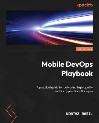 Mobile DevOps Playbook - Moataz Nabil