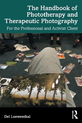 The Handbook of Phototherapy and Therapeutic Photography - Del Loewenthal