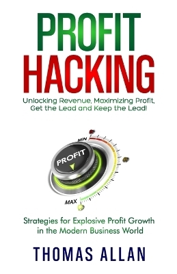 Profit Hacking - Thomas Allan