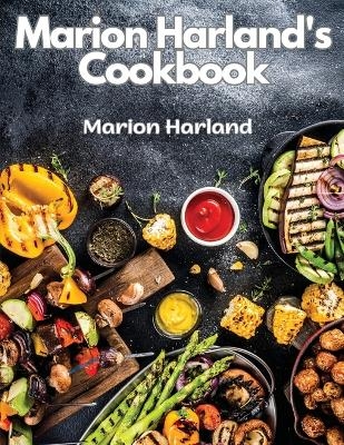 Marion Harland's Cookbook -  Marion Harland