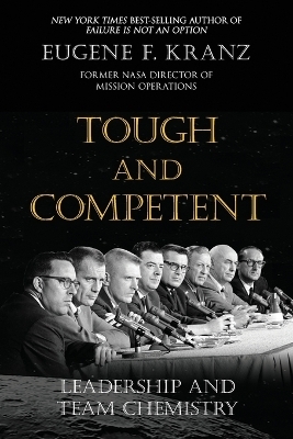 Tough and Competent - Eugene F Kranz