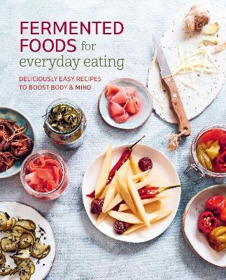 Fermented Foods for Everyday Eating - Ryland Peters &amp Small;  