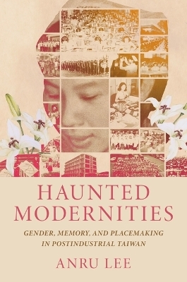 Haunted Modernities - Anru Lee