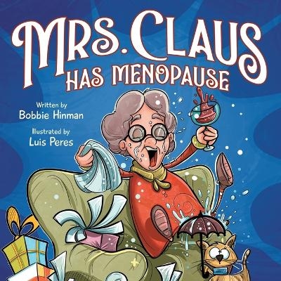 Mrs. Claus Has Menopause - Bobbie Hinman