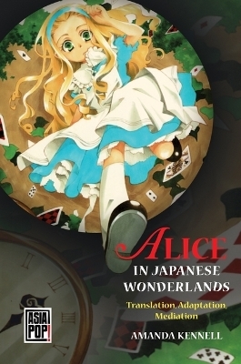 Alice in Japanese Wonderlands - Amanda Kennell, Allison Alexy