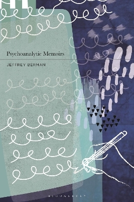 Psychoanalytic Memoirs - Jeffrey Berman