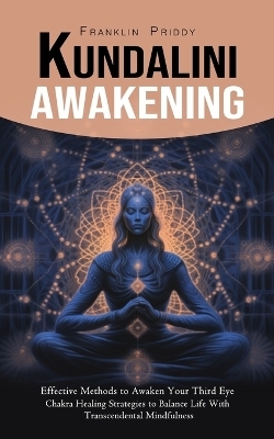 Kundalini Awakening - Franklin Priddy