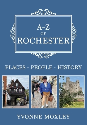 A-Z of Rochester - Yvonne Moxley